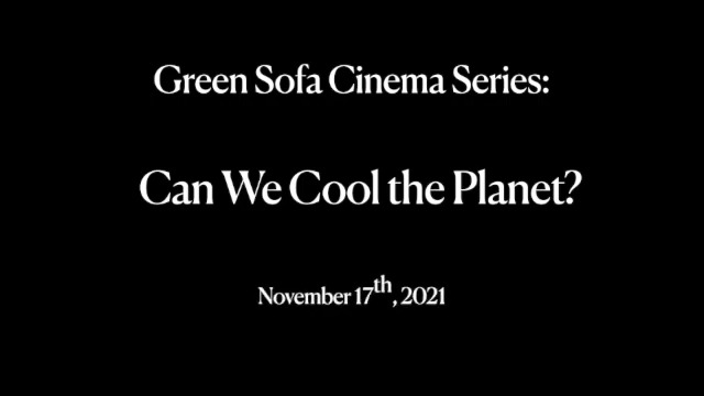 Snapshot of video title: Green Sofa Cinema Series: Can We Cool the Planet?